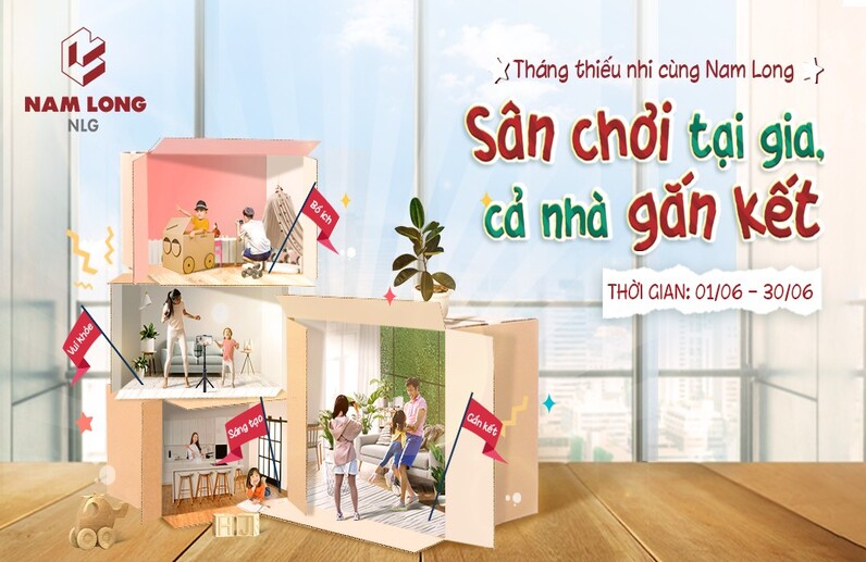 “SÂN CHƠI TẠI GIA, CẢ NHÀ GẮN KẾT” – Tháng Thiếu nhi thật vui cùng Nam Long